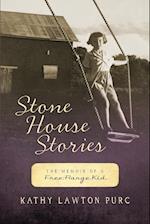 Stone House Stories: The Memoir of a Free-Range Kid 