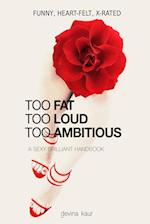 Too Fat Too Loud Too Ambitious