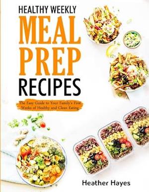 Healthy Weekly Meal Prep Recipes