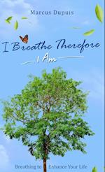I Breathe Therefore I AM