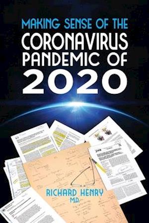 Making Sense of The Coronavirus Pandemic of 2020