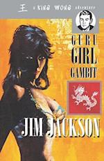 The Guru Girl Gambit: A King Wong Adventure 