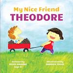 My Nice Friend Theodore