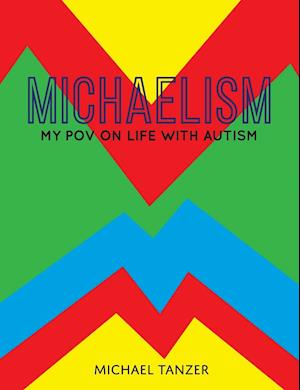 MICHAELISM: My POV on Life with Autism