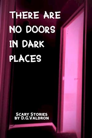 There Are No Doors In Dark Places