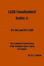 LEXX Unauthorized, Series 3:  It's Hot and It's Cold