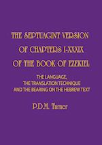 THE SEPTUAGINT VERSION OF CHAPTERS I-XXXIX OF THE BOOK OF EZEKIEL