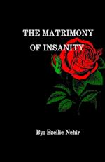 the matrimony of insanity 