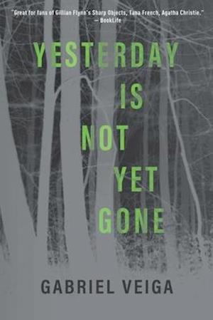 Yesterday Is Not Yet Gone