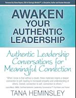 Awaken Your Authentic Leadership - Authentic Leadership Conversations for Meaningful Connection 
