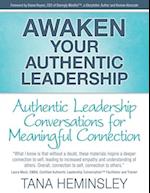 Awaken Your Authentic Leadership - Authentic Leadership Conversations for Meaningful Connection