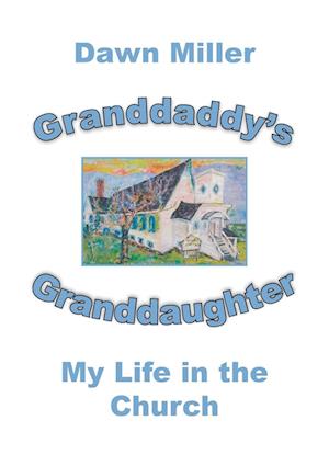 Granddaddy's Granddaughter: My Life in the Church