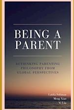 Being a Parent - Rethinking Parenting Philosophy from Global Perspectives 