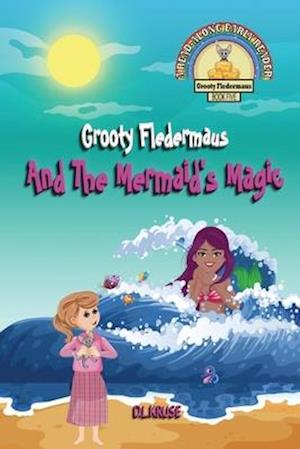 Grooty Fledermaus And The Mermaid's Magic: A Read Along Early Reader