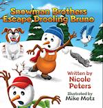 Snowman Brothers Escape Drooling Bruno 