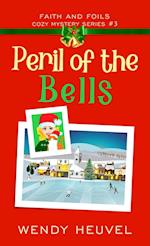 Peril of the Bells: Faith and Foils Cozy Mystery Series Book #3 