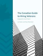 The Canadian Guide to Hiring Veterans: Designed for Small Teams 
