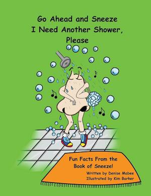 Go Ahead and Sneeze.  I Need Another Shower, Please!