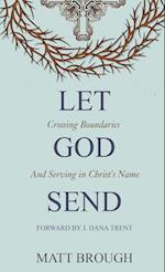 Let God Send: Crossing Boundaries and Serving in Christ's Name 