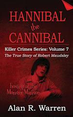 Hannibal the Cannibal ; The True Story of Robert Maudsley 