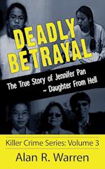 Deadly Betrayal ; The True Story of Jennifer Pan Daughter from Hell 