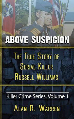 Above Suspicion ; The True Story of Russell Williams Serial Killer