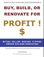 Buy, Build or Renovate For Profit 