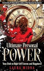 Ultimate Personal Power: Your Path to High Self-Esteem and Happiness 