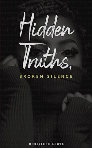 Hidden Truths, Broken Silence