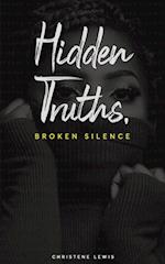 Hidden Truths, Broken Silence 