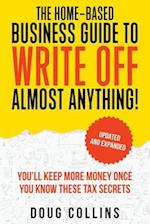 The Home-Based Business Guide to Write Off Almost Anything 