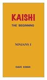 KAISHI   THE BEGINNING   NINJANS 1
