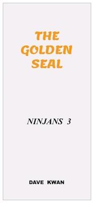 THE GOLDEN  SEAL           NINJANS  3