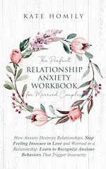 The Perfect Relationship Anxiety Workbook for Married Couples 