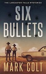 Six Bullets 