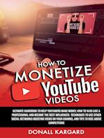 HOW TO MONETIZE YOUTUBE VIDEOSUltimate guidebook to help Youtubers make money, how to vlog like a professional and become the best influencer. Techniques to use other social networks boosting views on your channel and tips to rise above competitors.