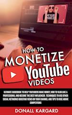 HOW TO MONETIZE YOUTUBE VIDEOS 