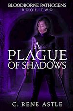 A Plague of Shadows 