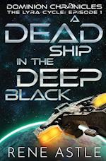 A Dead Ship in the Deep Black 