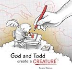 God and Todd Create a Creature