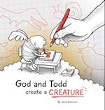 God and Todd Create a Creature 