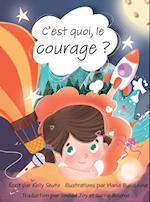 C'est quoi, le courage ?