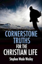 Cornerstone Truths for the Christian Life 