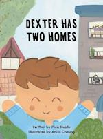 Dexter Has Two Homes 