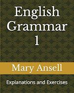English Grammar 1: Explanations and Exercises 