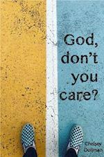 'God, Don't You Care?'