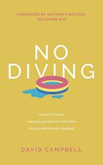 No Diving: 10 ways to avoid the shallow end of your faith and go deeper into the Bible 