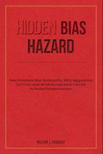 Hidden Bias Hazard