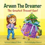 Arwen the Dreamer: The Greatest Present Ever! 