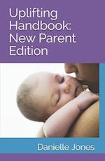 Uplifting Handbook: New Parent Edition 